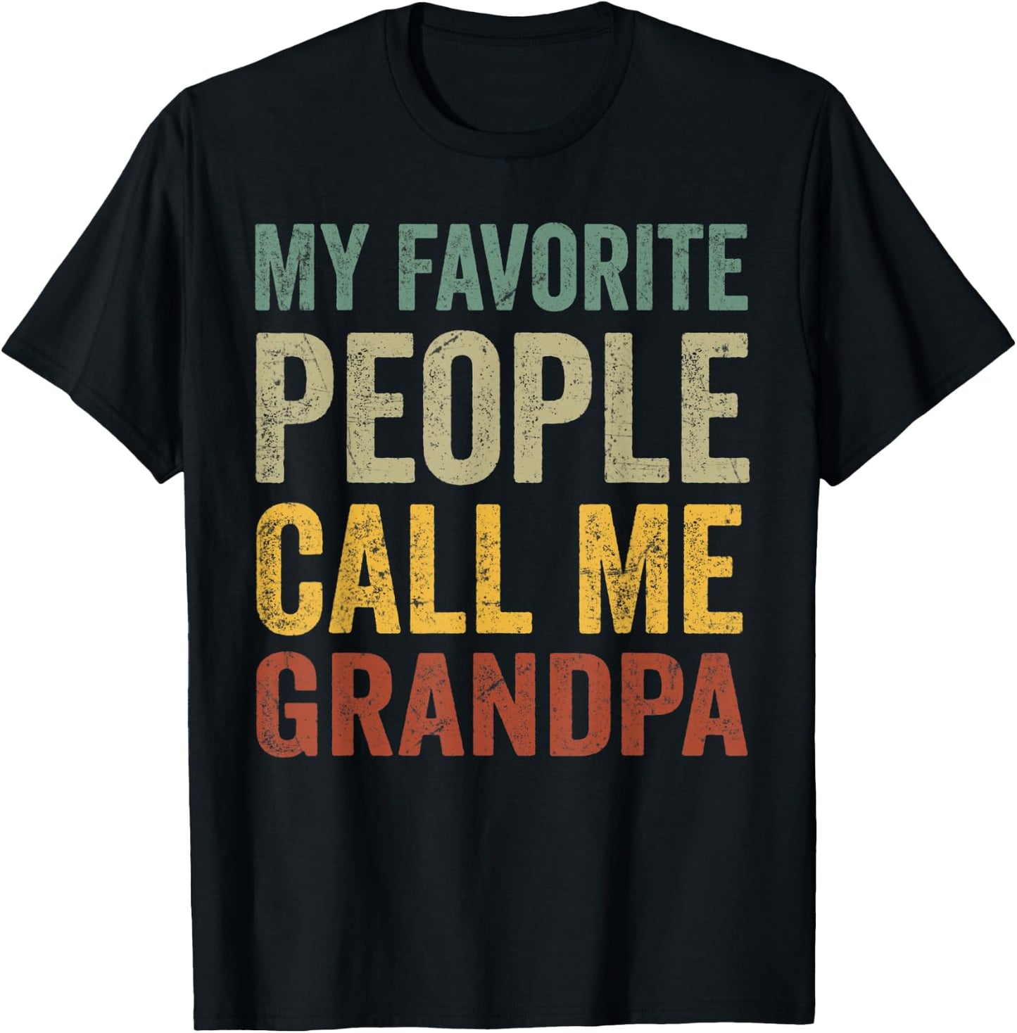 Funny My Favorite People Call Me Grandpa T-Shirt - T-Shirt | Black