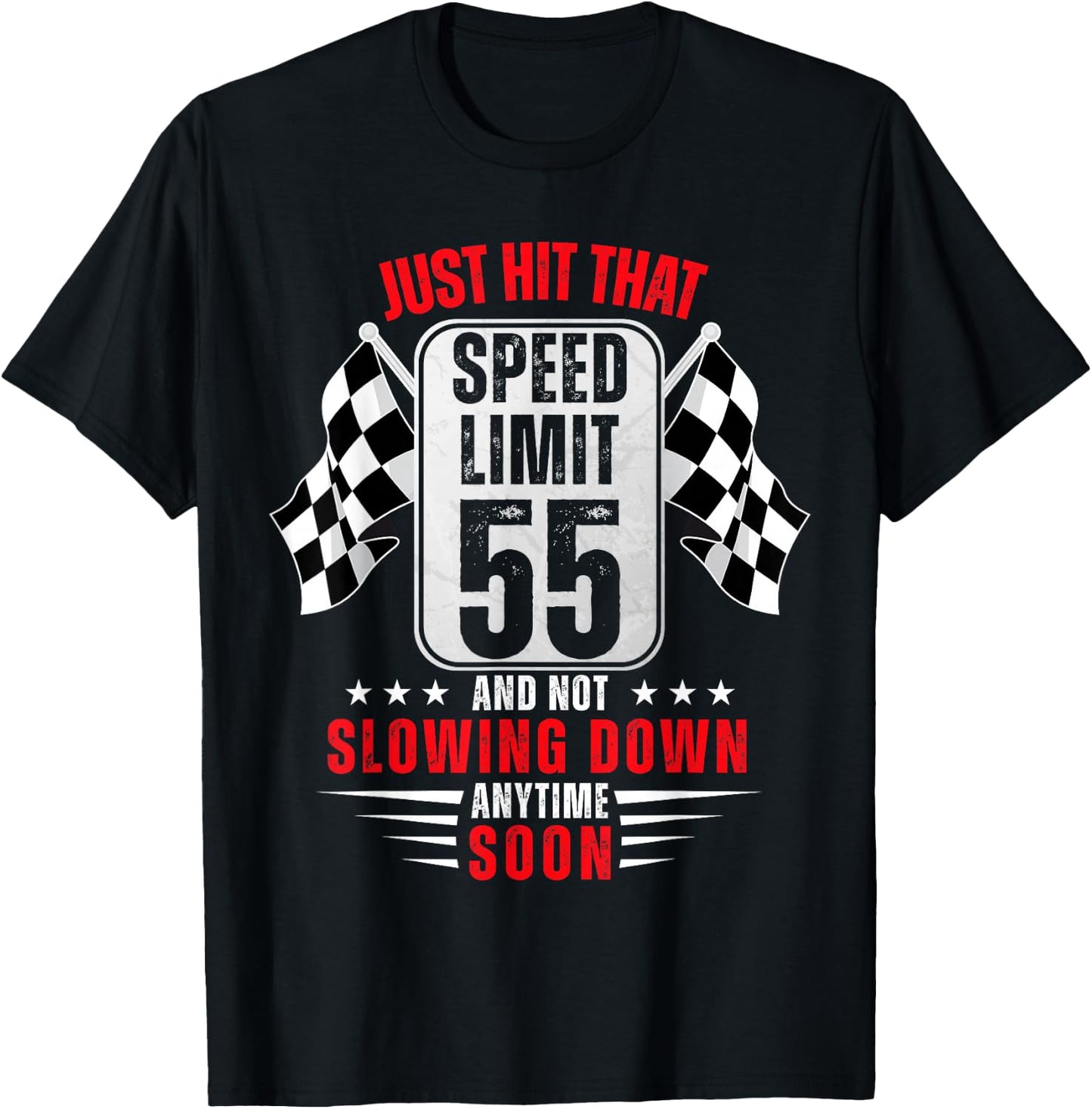 55th Birthday Speed Limit Sign 55 Years Old Funny Racing T-Shirt - T-Shirt | Black