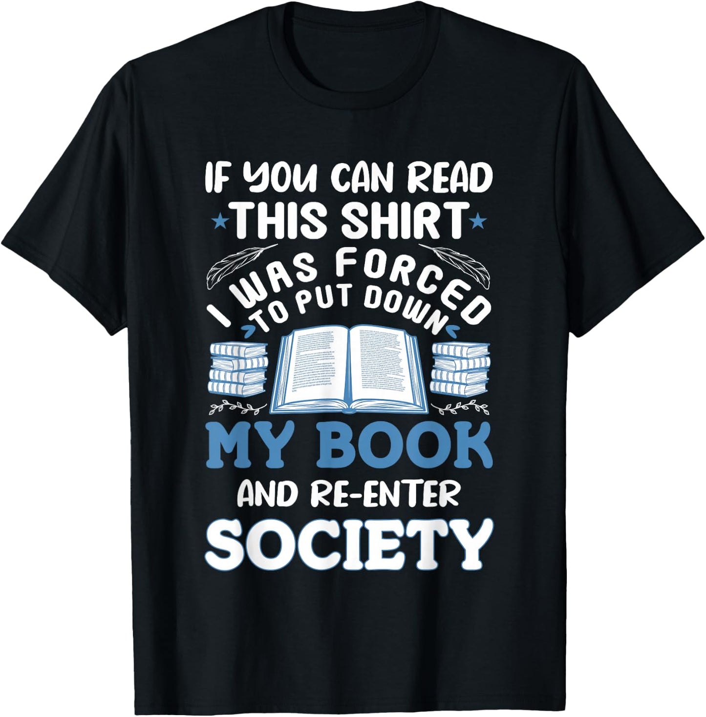 I was Forced to Put my Book down - Book Lover Reading T-Shirt - T-Shirt | Black