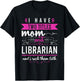 I Have Two Titles Mom And Librarian Mother's Day Women T-Shirt - T-Shirt | Black