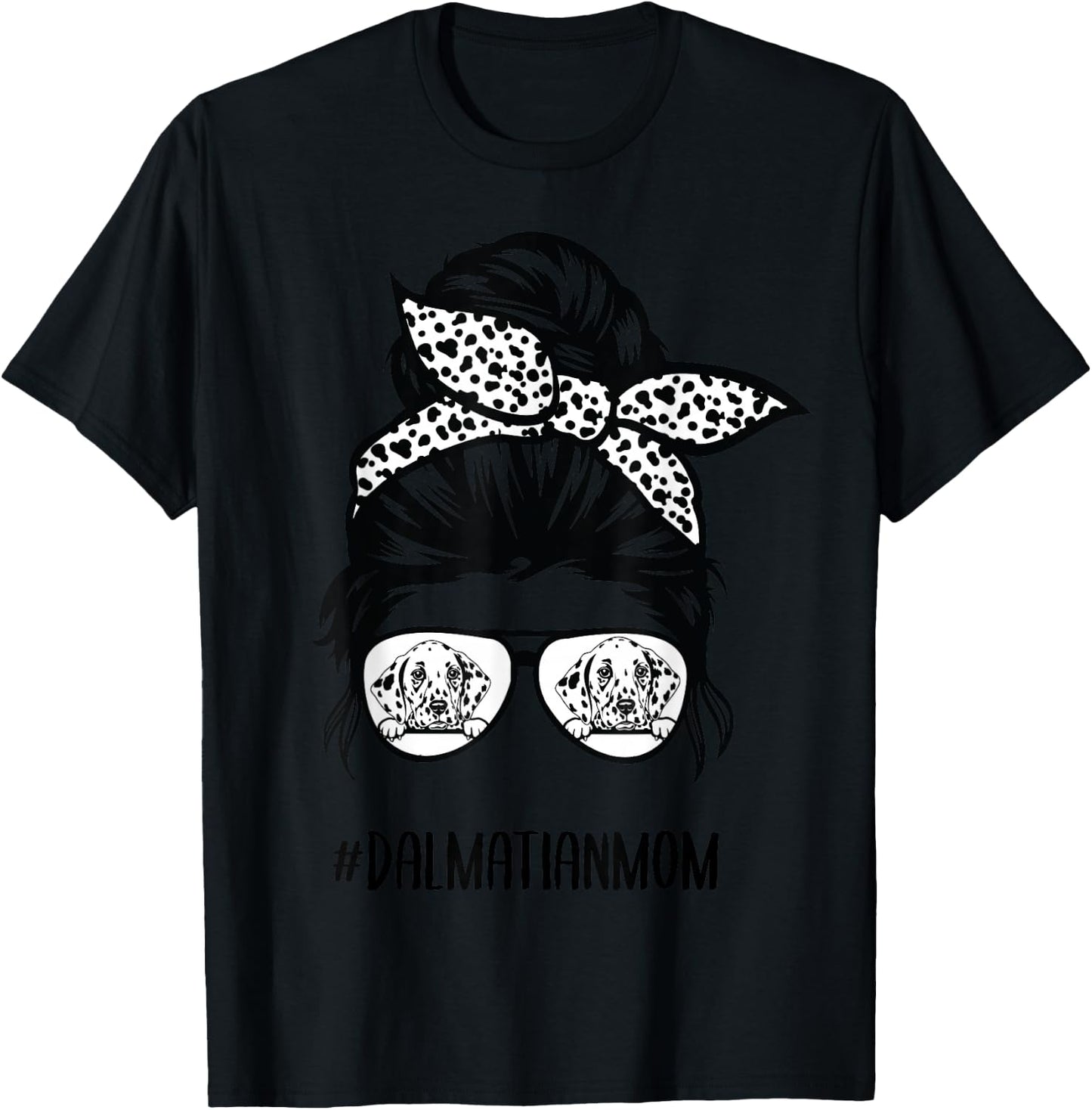 Dalmatian Mom Life Messy Bun Hair Glasses T-Shirt - T-Shirt | Black