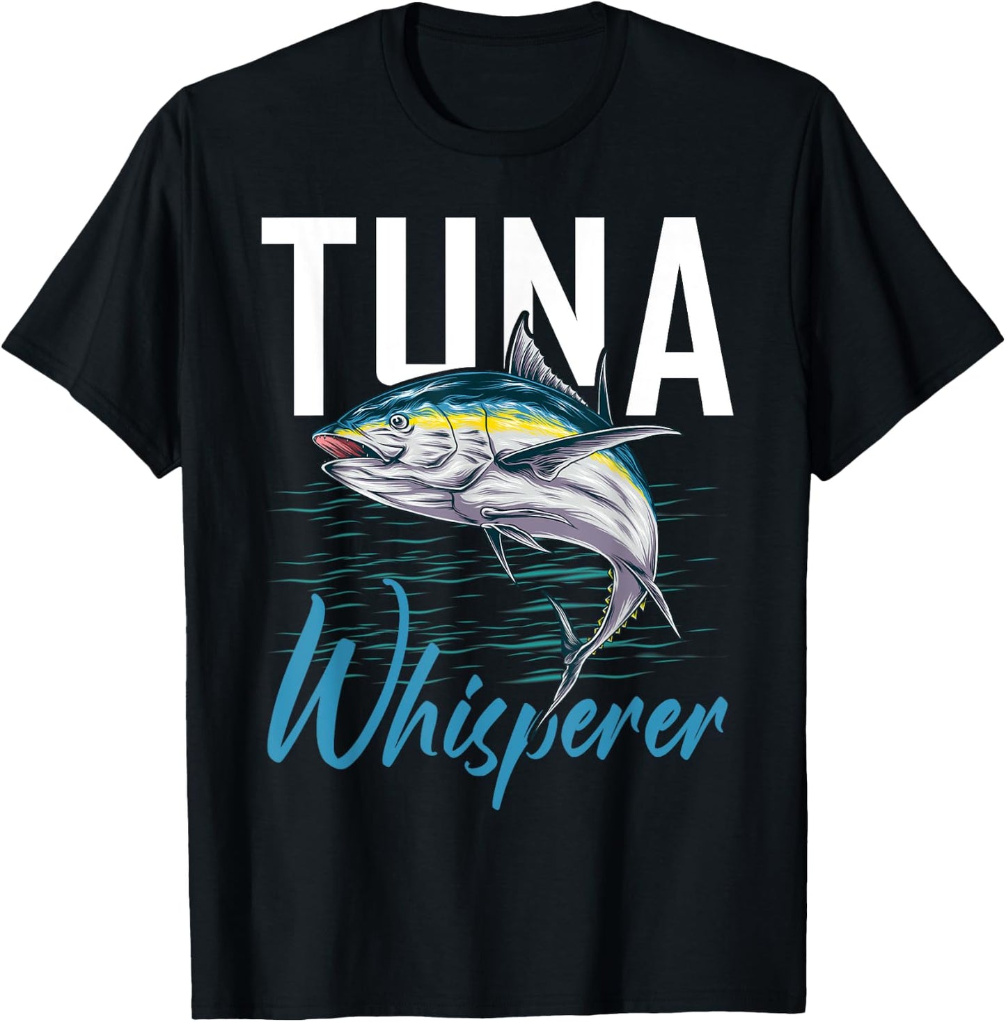 Tuna Whisperer Shirt Deep Sea Fishing Clothing Apparel Tuna T-Shirt - T-Shirt | Black