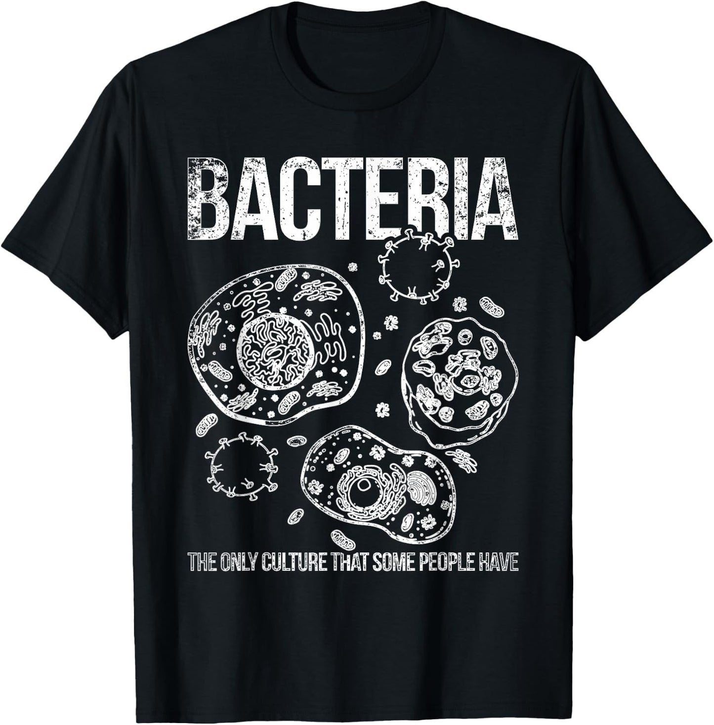 Bacteria the only culture of some people biology T-Shirt - T-Shirt | Black