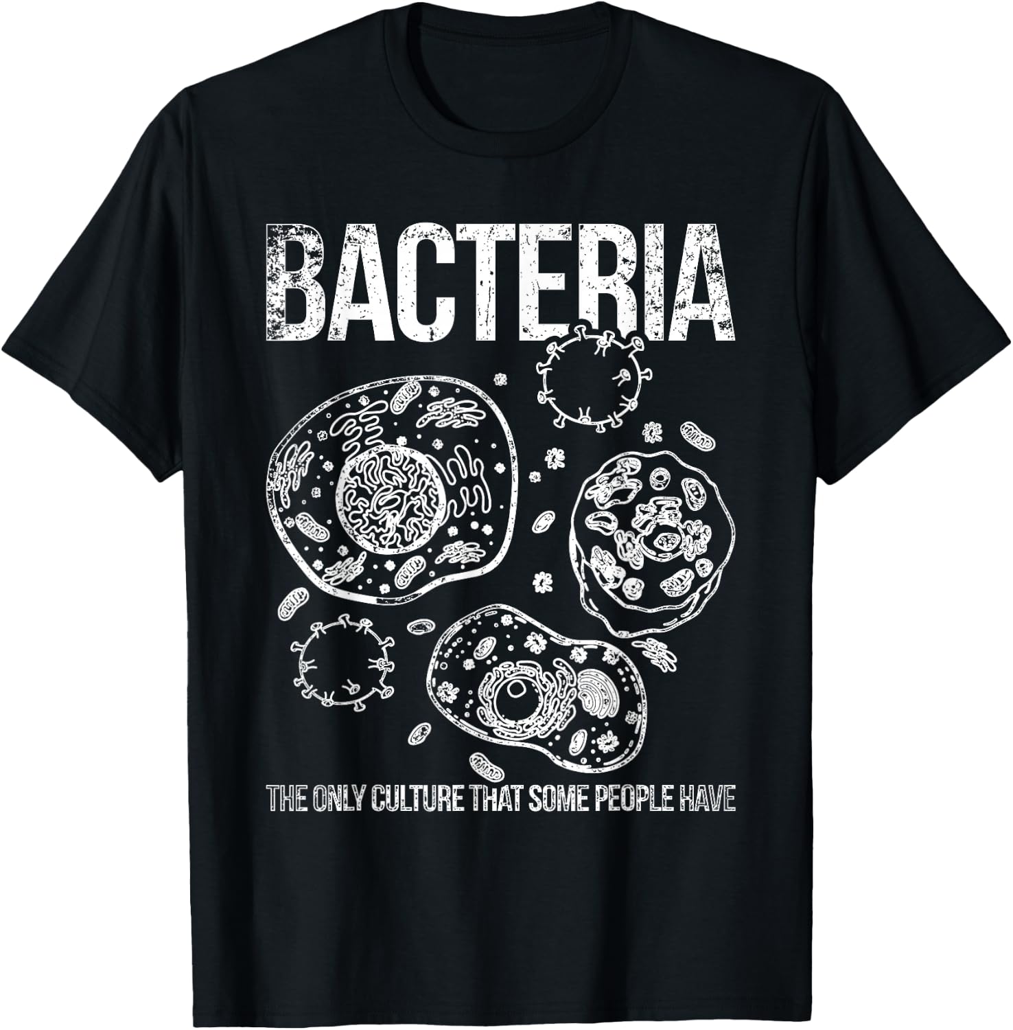 Bacteria the only culture of some people biology T-Shirt - T-Shirt | Black