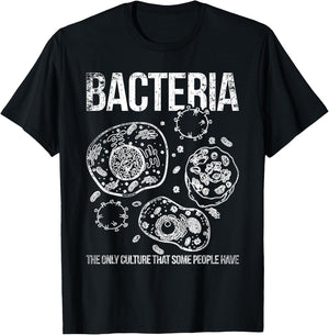 Bacteria the only culture of some people biology T-Shirt - T-Shirt | Black