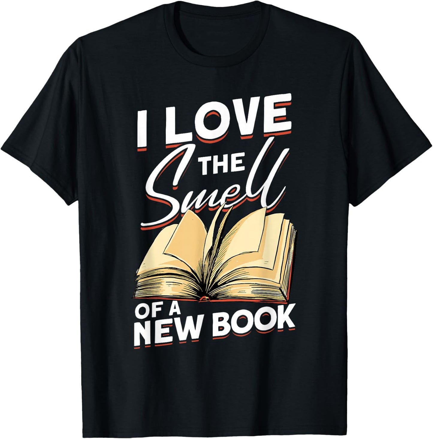 I Love The Smell Of A New Book - Book Reading Bookworm T-Shirt - T-Shirt | Black
