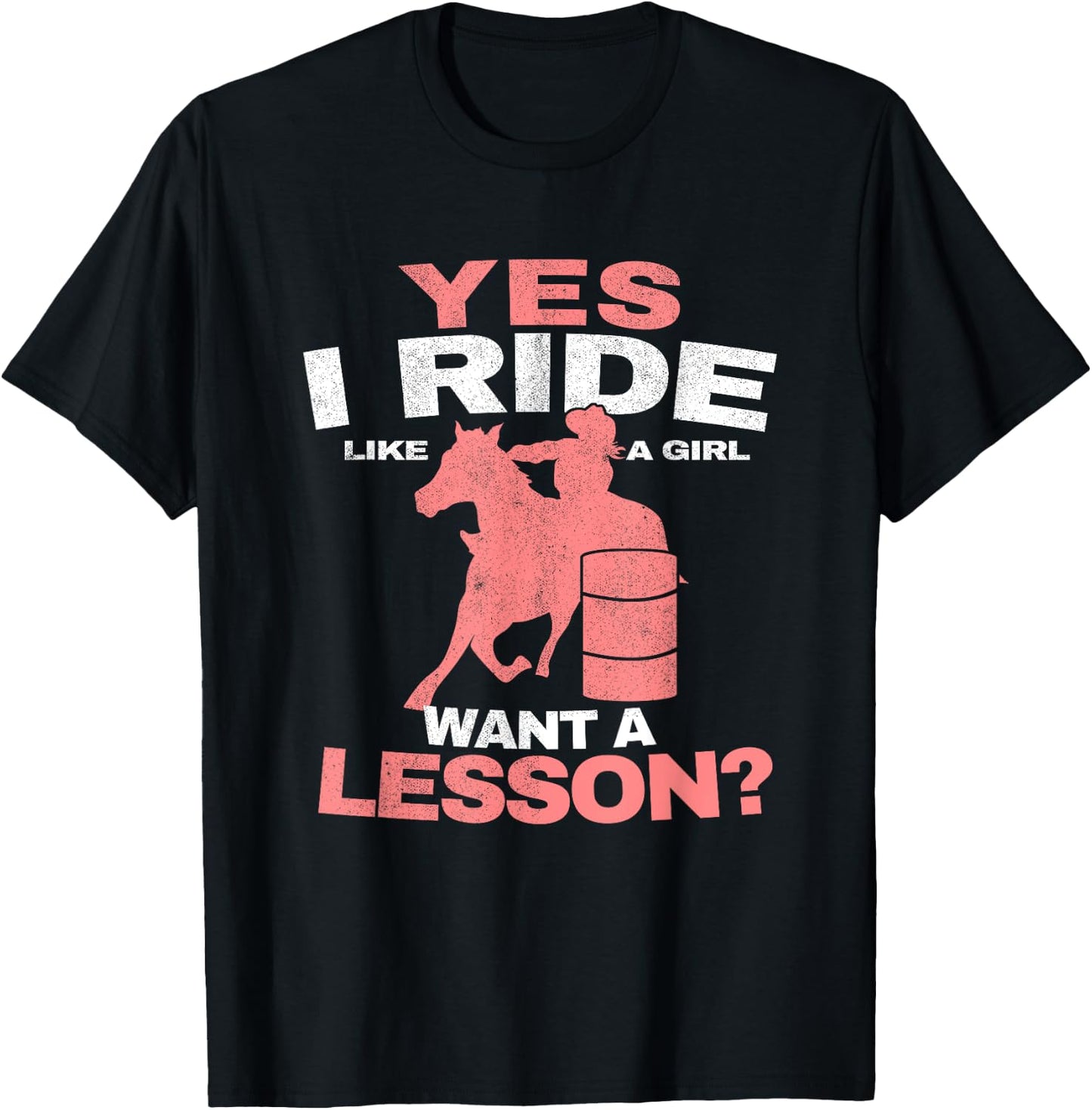 Yes I Ride Like A Girl Barrel Racer Women Barrel Racing T-Shirt - T-Shirt | Black