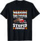 Warning Stupid People Log Logging Truck Driver Hauler Quote T-Shirt - T-Shirt | Black