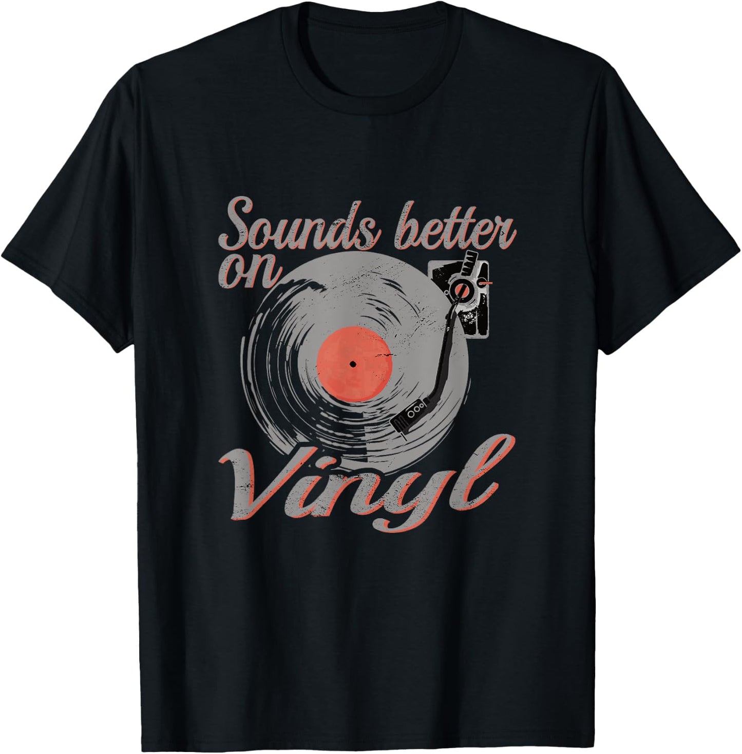 Vinyl record Sounds better on Vinyl T-Shirt - T-Shirt | Black