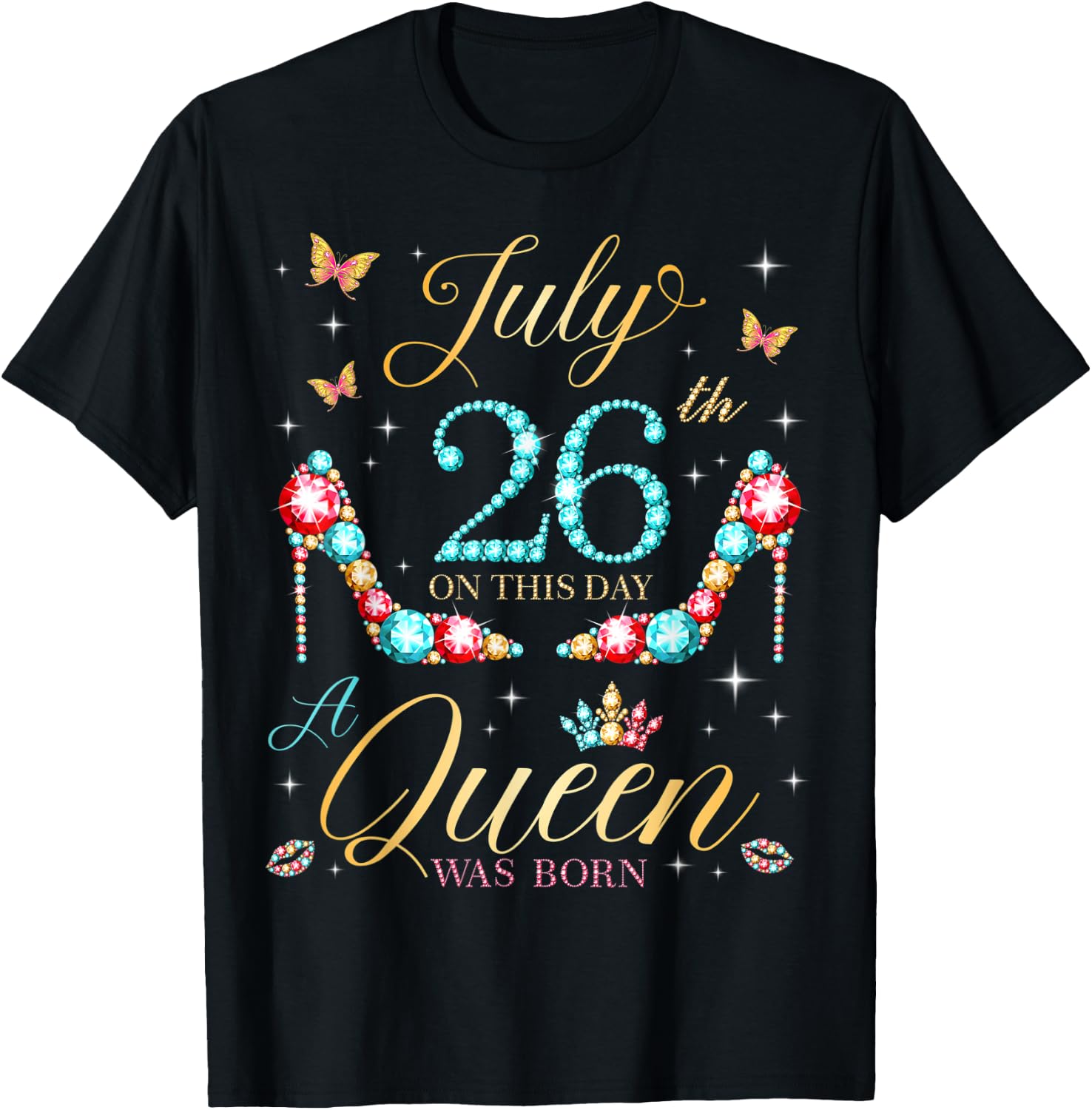 On July 26th A Queen Was Born 26th July Birthday Women Girls T-Shirt - T-Shirt | Black