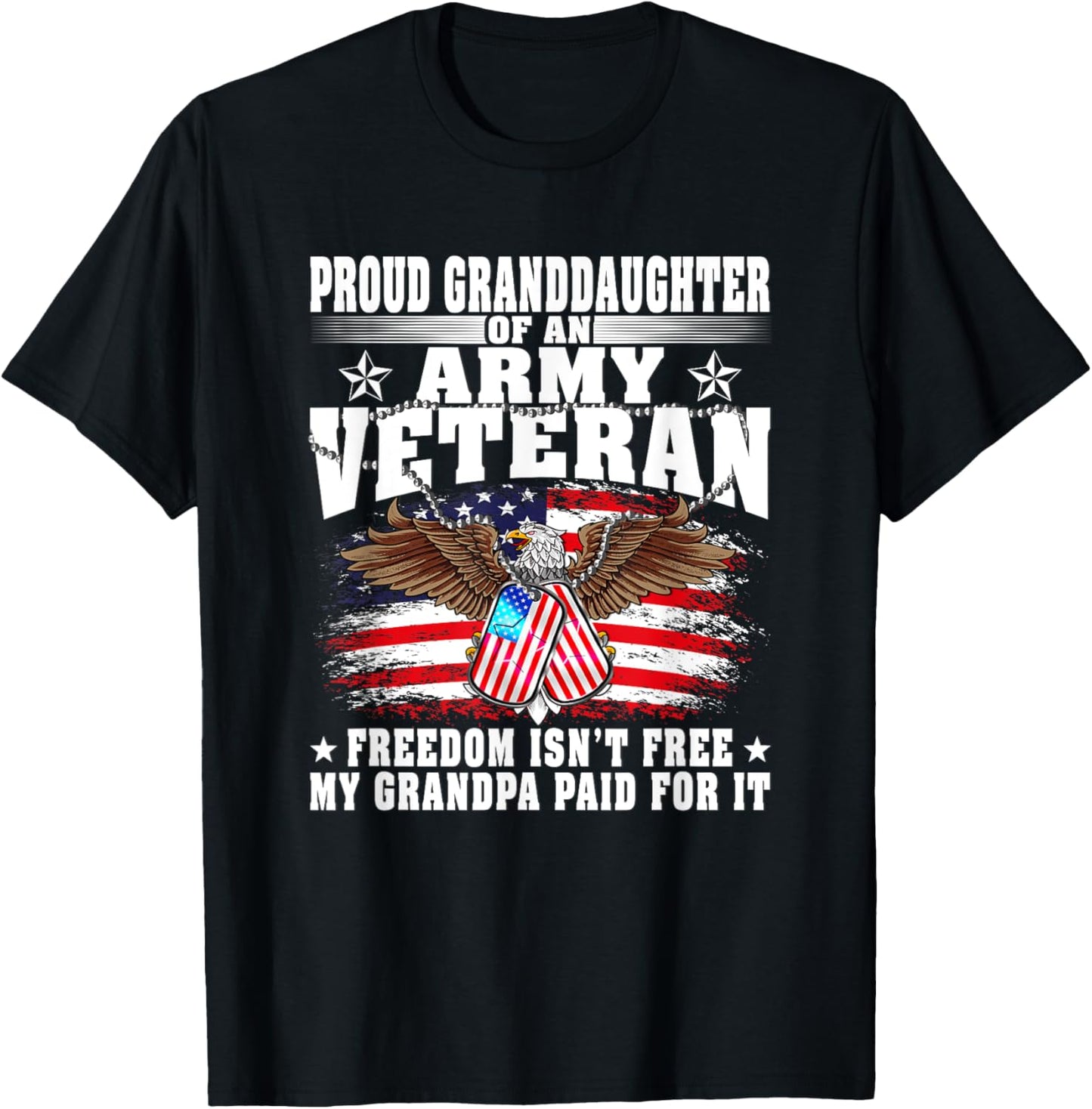 Proud Granddaughter Of An Army Veteran - Freedom Isn't Free T-Shirt - T-Shirt | Black