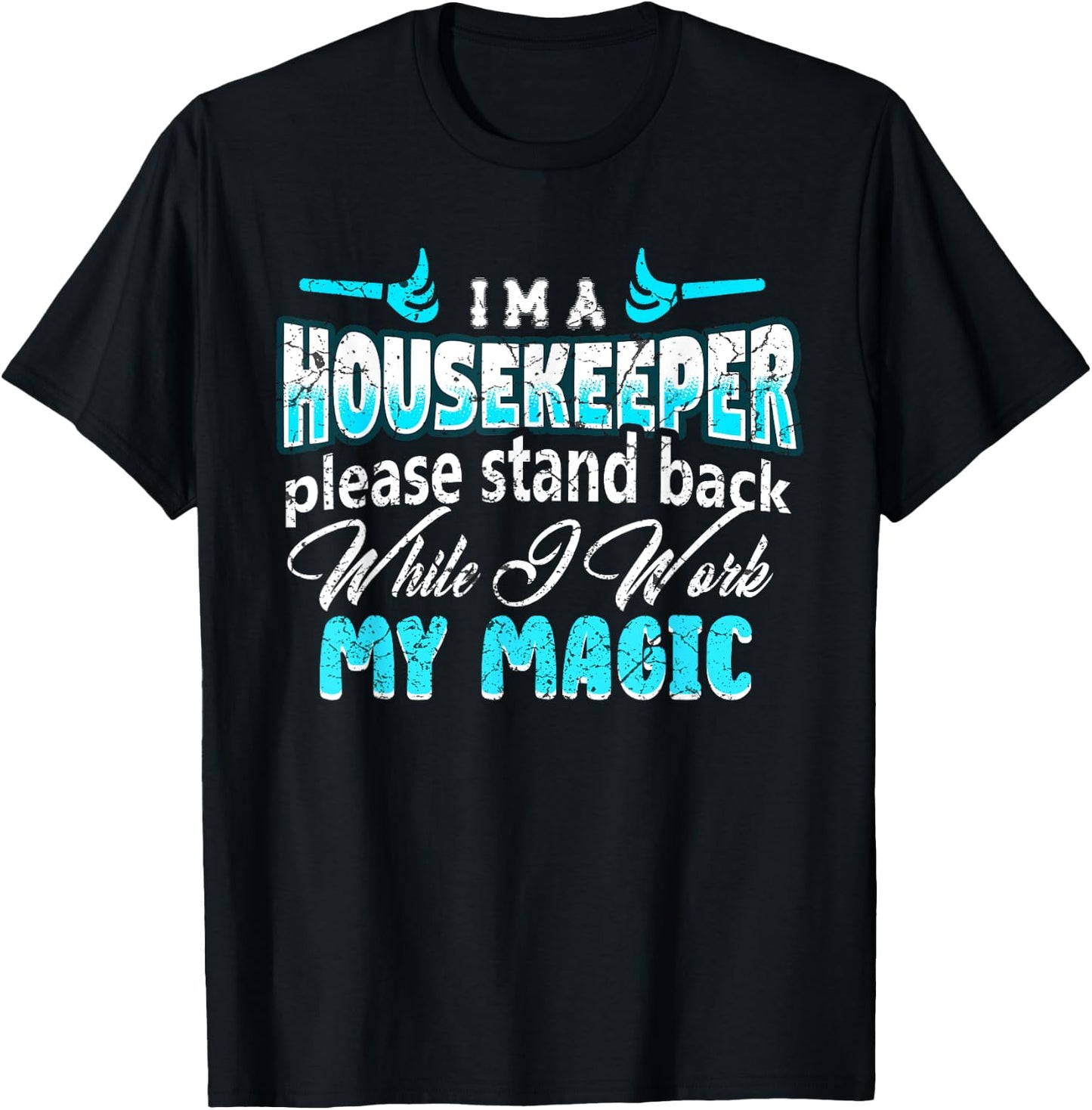 Funny Cleaning Staff Cleaning Lover Housekeeping Housekeeper T-Shirt - T-Shirt | Black