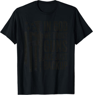 In God We Trust Guns Are Just A Backup - Pro Gun Christian T-Shirt - T-Shirt | Black