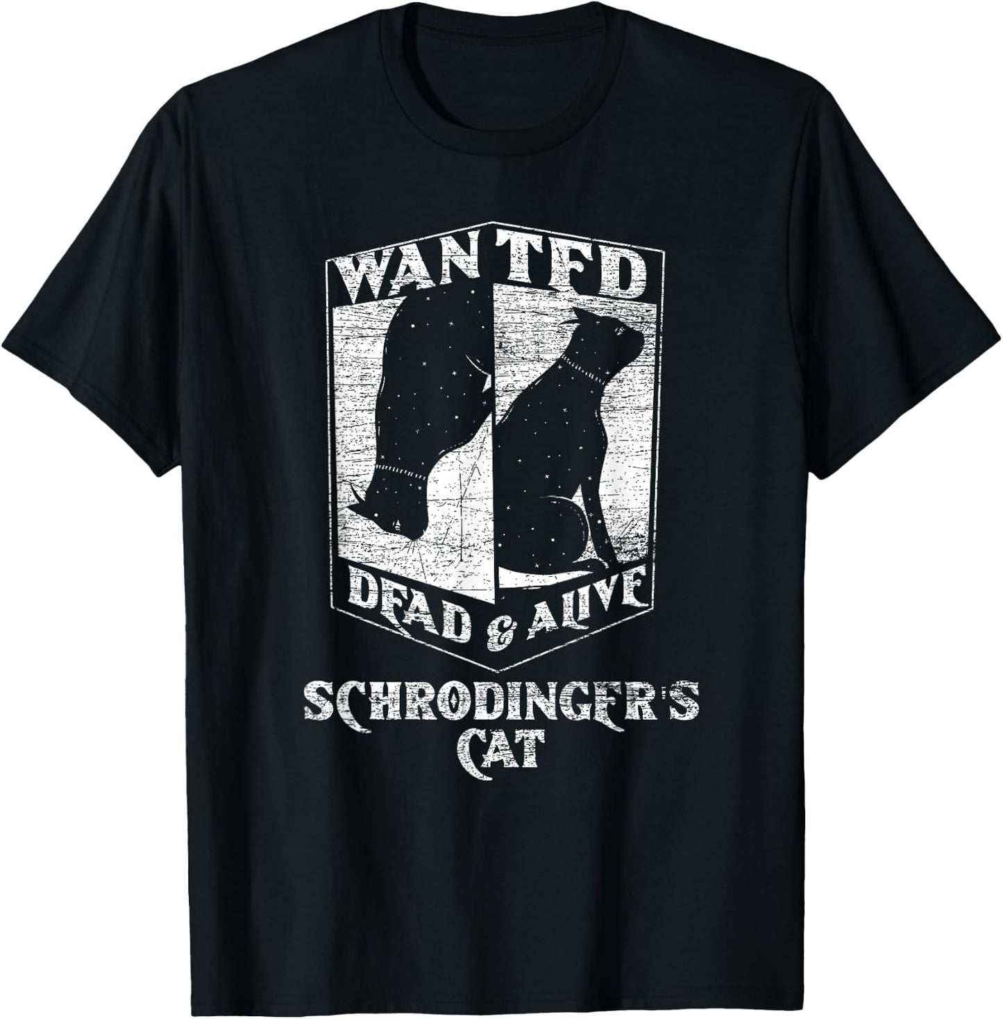 Science Funny Physics Wanted Dead & Alive Schrödingers Cat T-Shirt - T-Shirt | Black