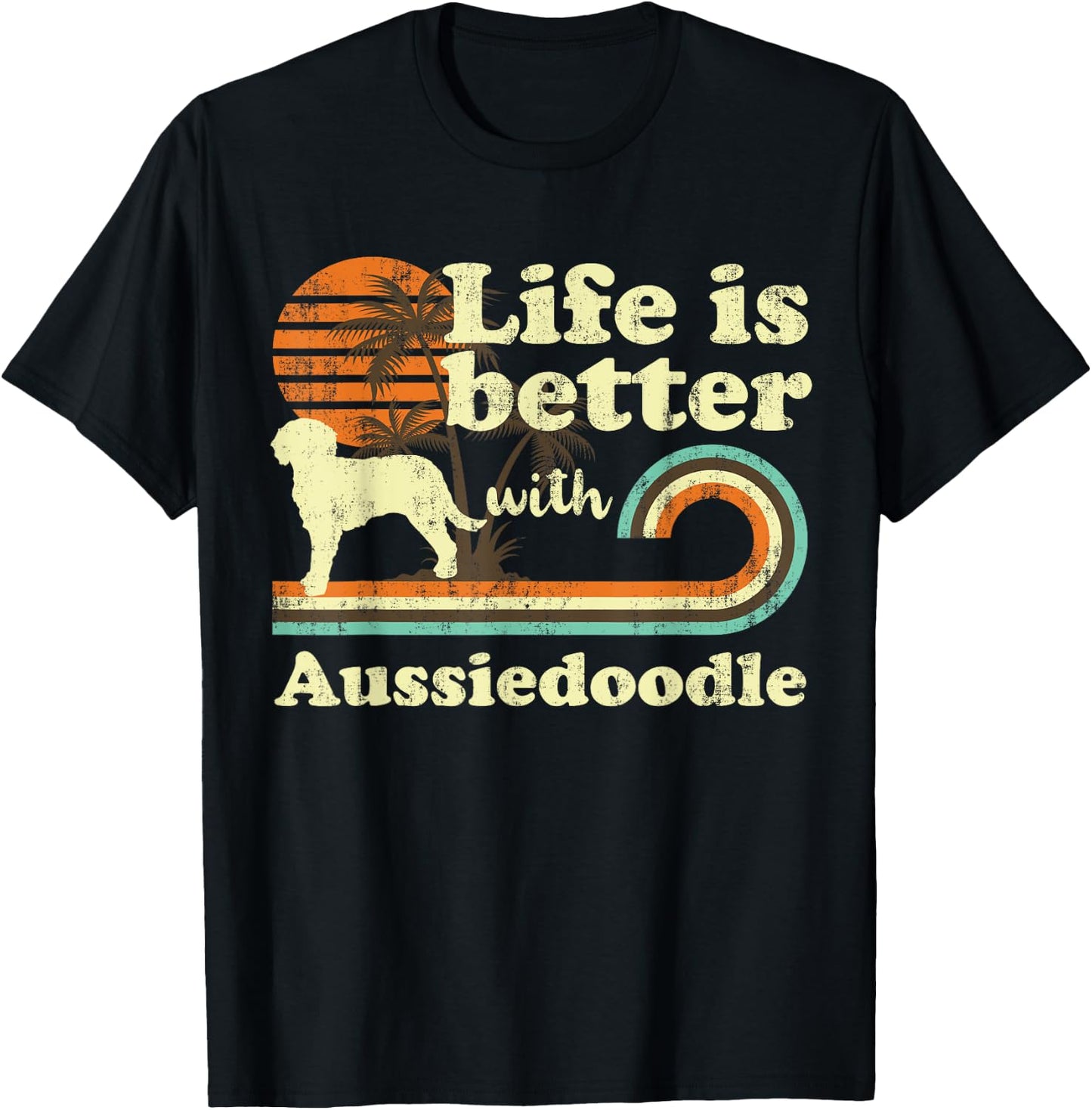 Life Better Aussiedoodle Vintage Dog Mom Dad T-Shirt - T-Shirt | Black