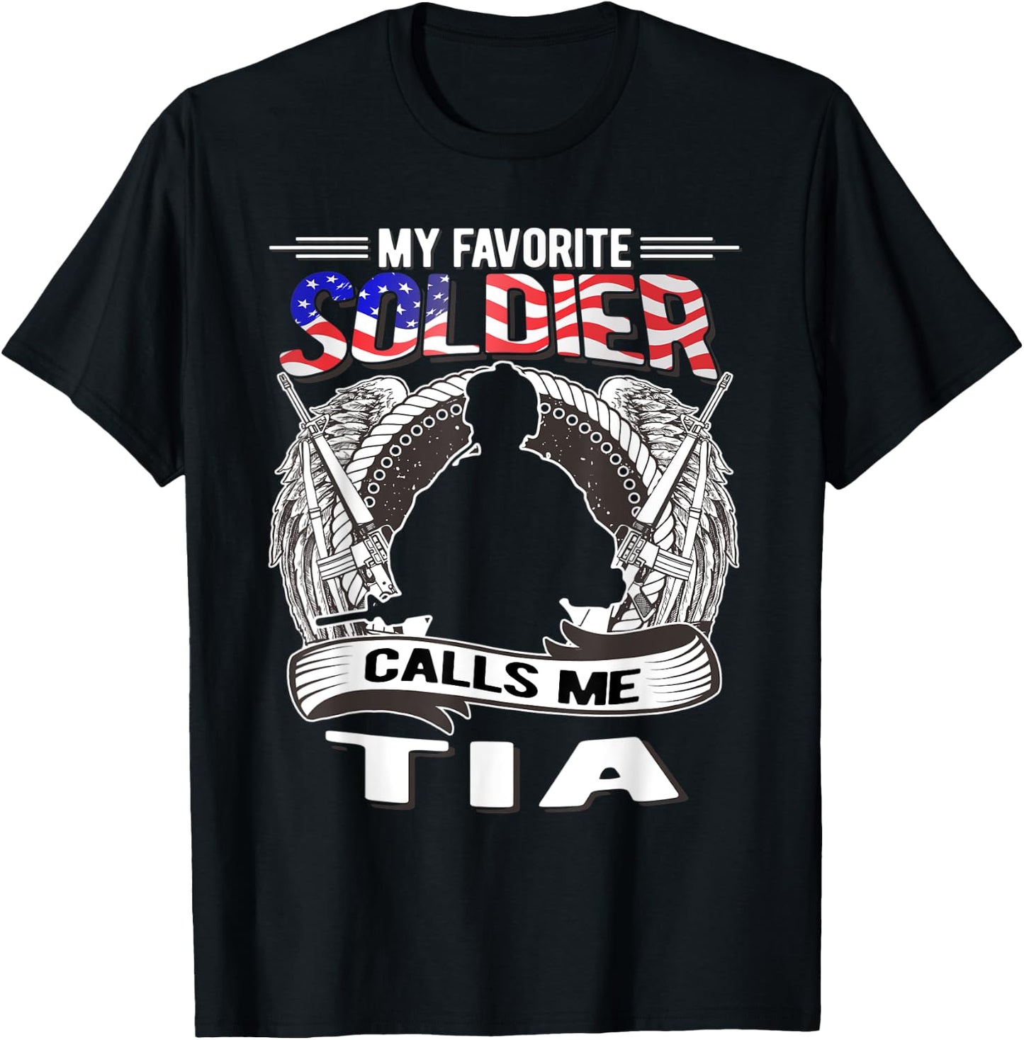 My Favorite Soldier Calls Me Tia - Proud Army Aunt Military T-Shirt - T-Shirt | Black