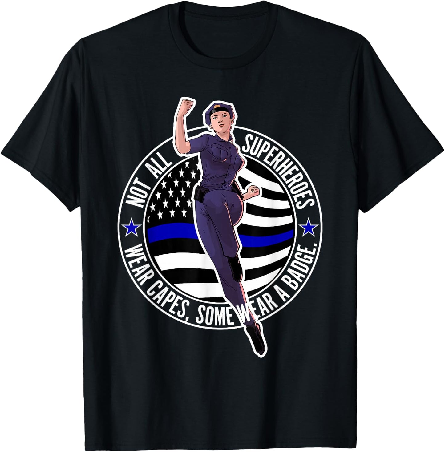 Not All Superheroes Wear Capes Some Wear A Badge Female Cop T-Shirt - T-Shirt | Black