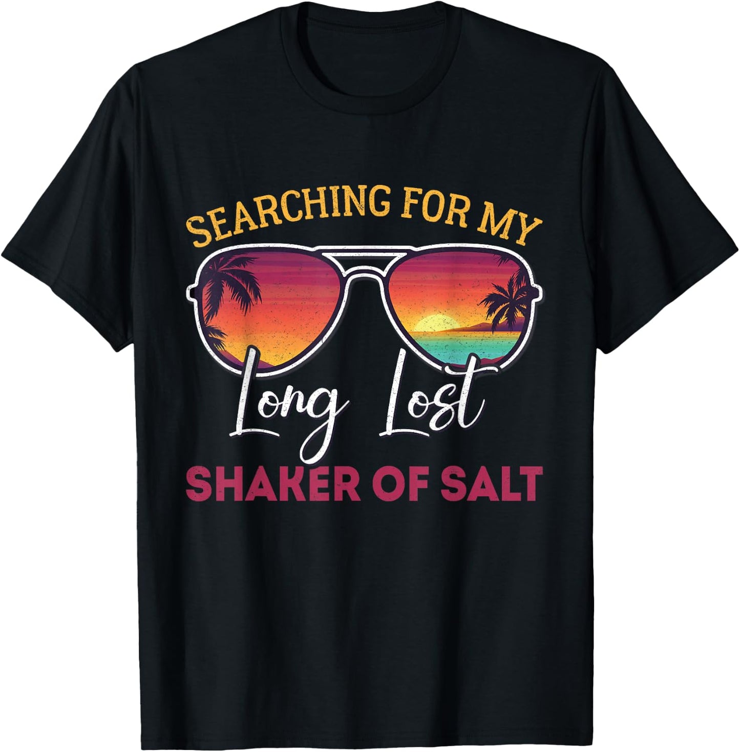 Searching For My Long Lost Shaker Of Salt Funny Shaker T-Shirt - T-Shirt | Black
