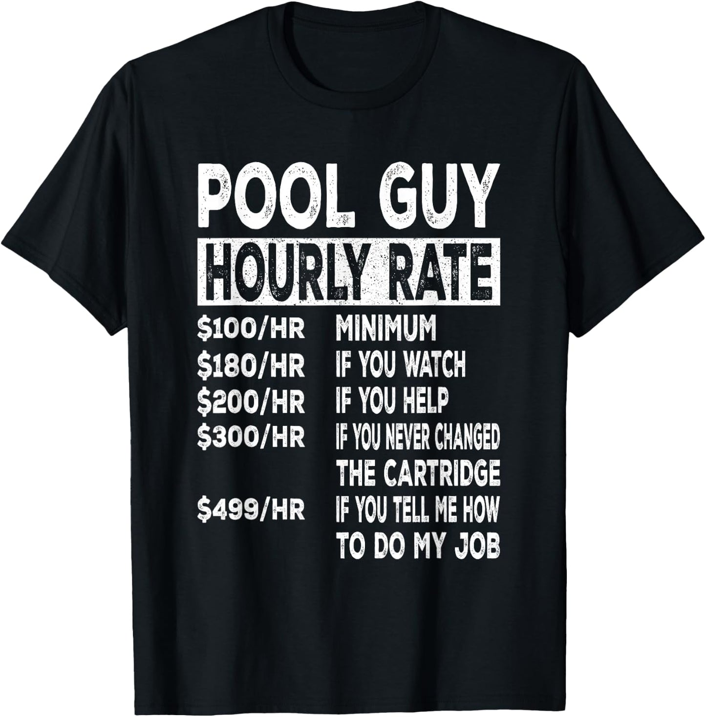 Pool Guy Hourly Rate for Pool Repair Guys T-Shirt - T-Shirt | Black