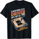 Everyone Is A Driver Gear Stick Driver Manual Transmission T-Shirt - T-Shirt | Black