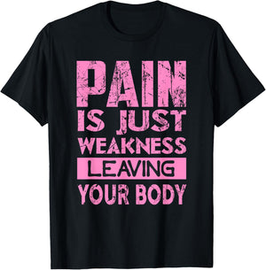 Pain is just weakness leaving your body T-Shirt - T-Shirt | Black
