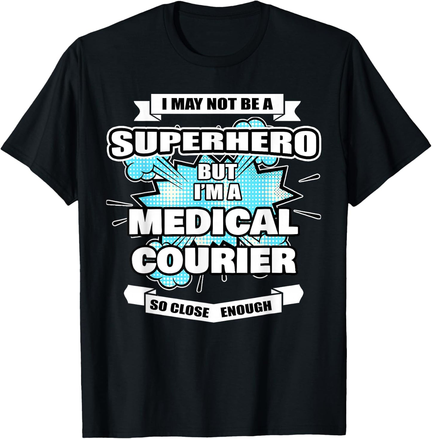 Medical Courier Gift Superhero Medical Courier T-Shirt - T-Shirt | Black