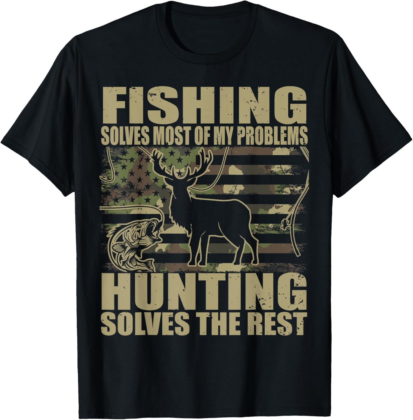 Fishing solves most of my problems hunting solves the rest T-Shirt - T-Shirt | Black
