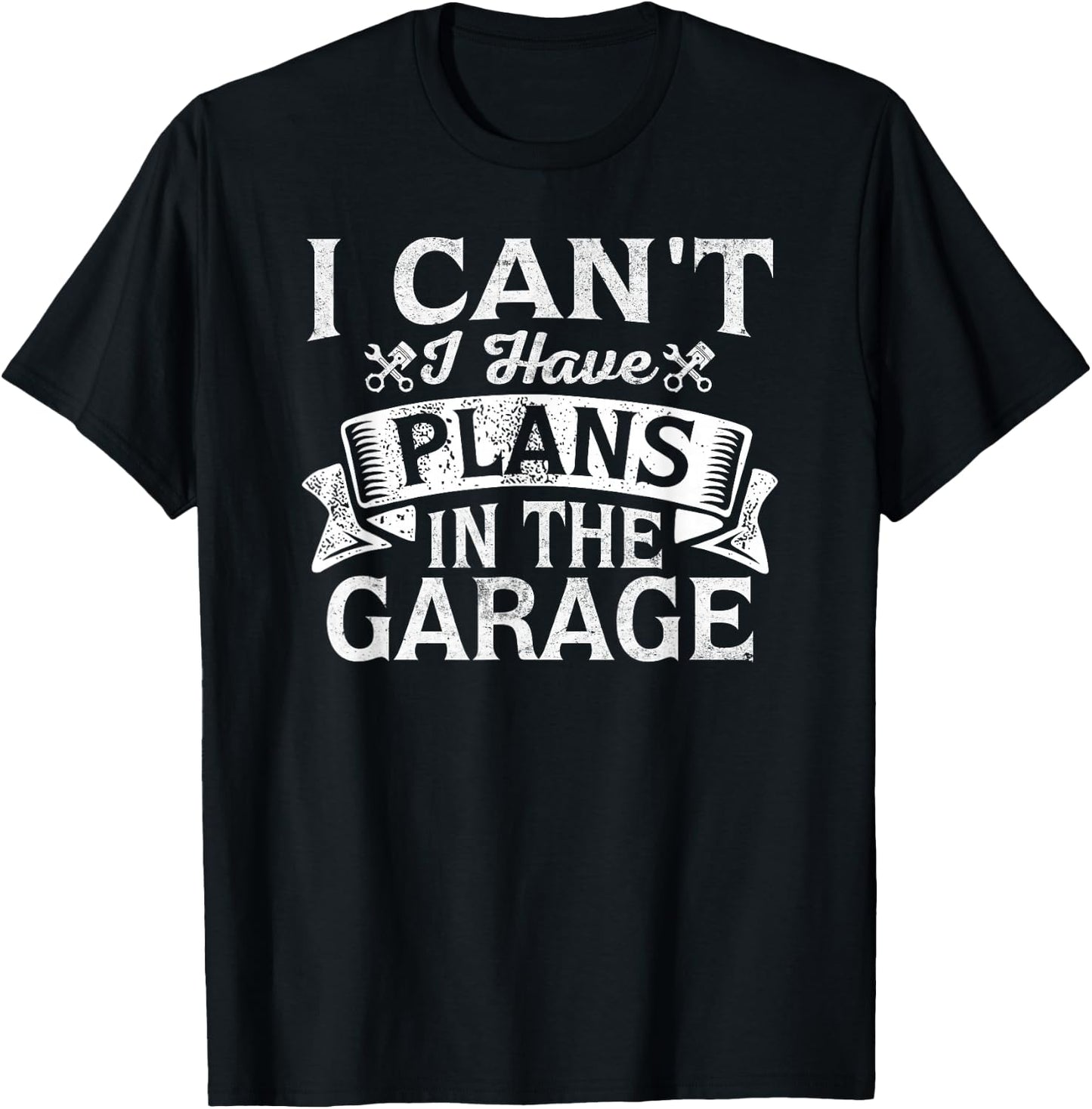 I Cant I Have Plans In The Garage Vintage Car Mechanic T-Shirt - T-Shirt | Black