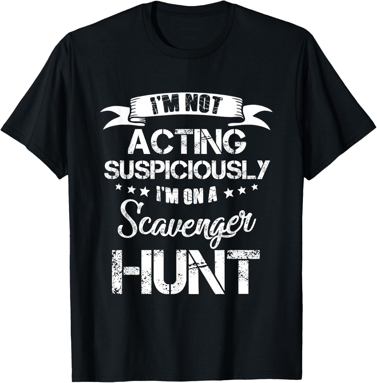 Not Acting Suspiciously I'm on a Scavenger Hunt Black X-Small Modern Classic Short Sleeve T-Shirt - T-Shirt | Black