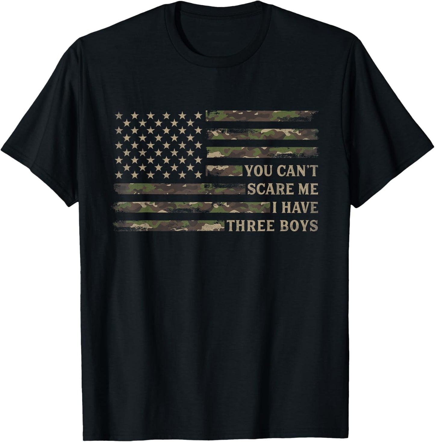 You Can't Scare Me I Have Three Boys Father's Day Camo Flag T-Shirt - T-Shirt | Black