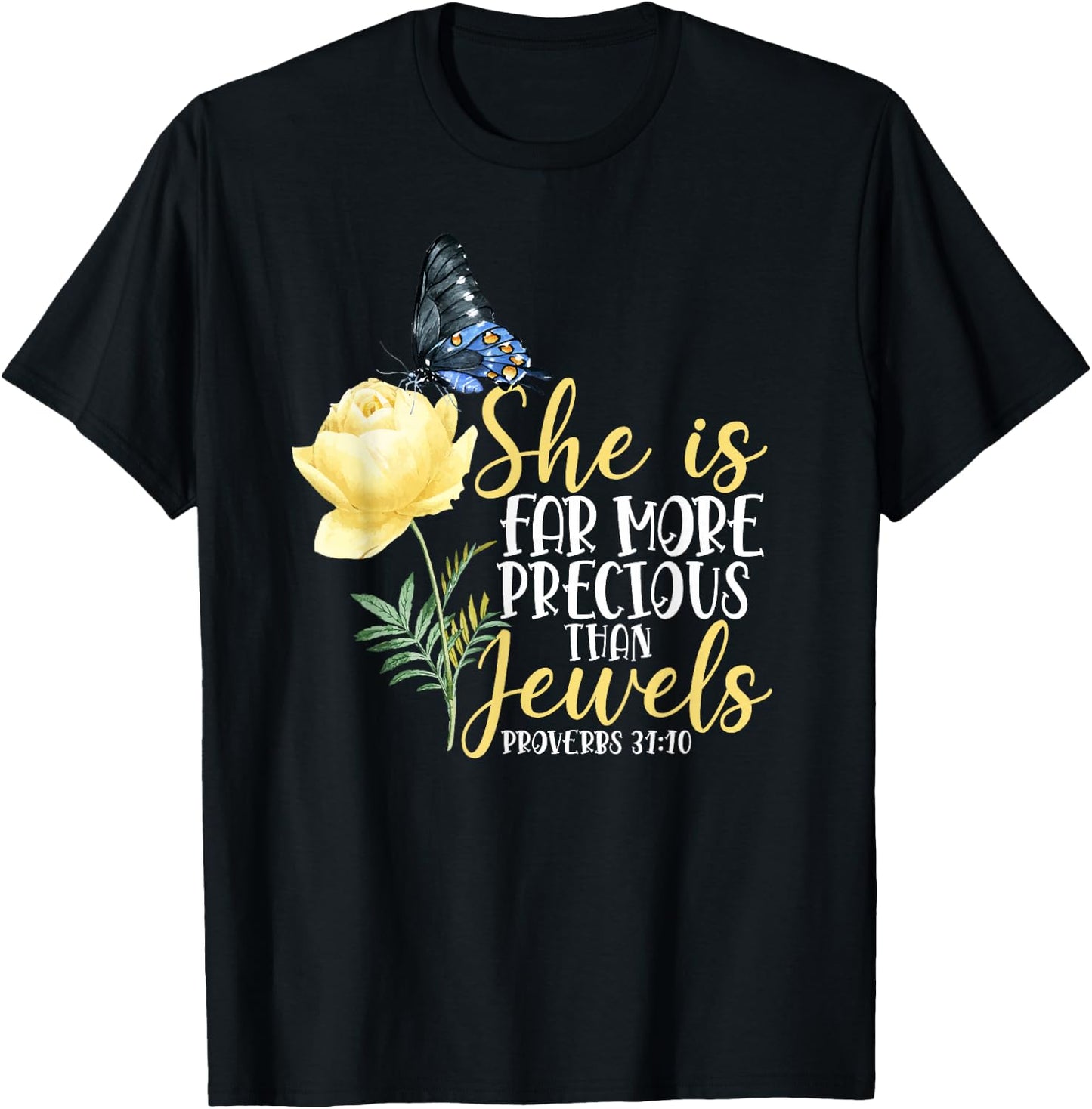 Christian Bible Verse Butterfly Rose Flower Proverbs 31:10 T-Shirt - T-Shirt | Black