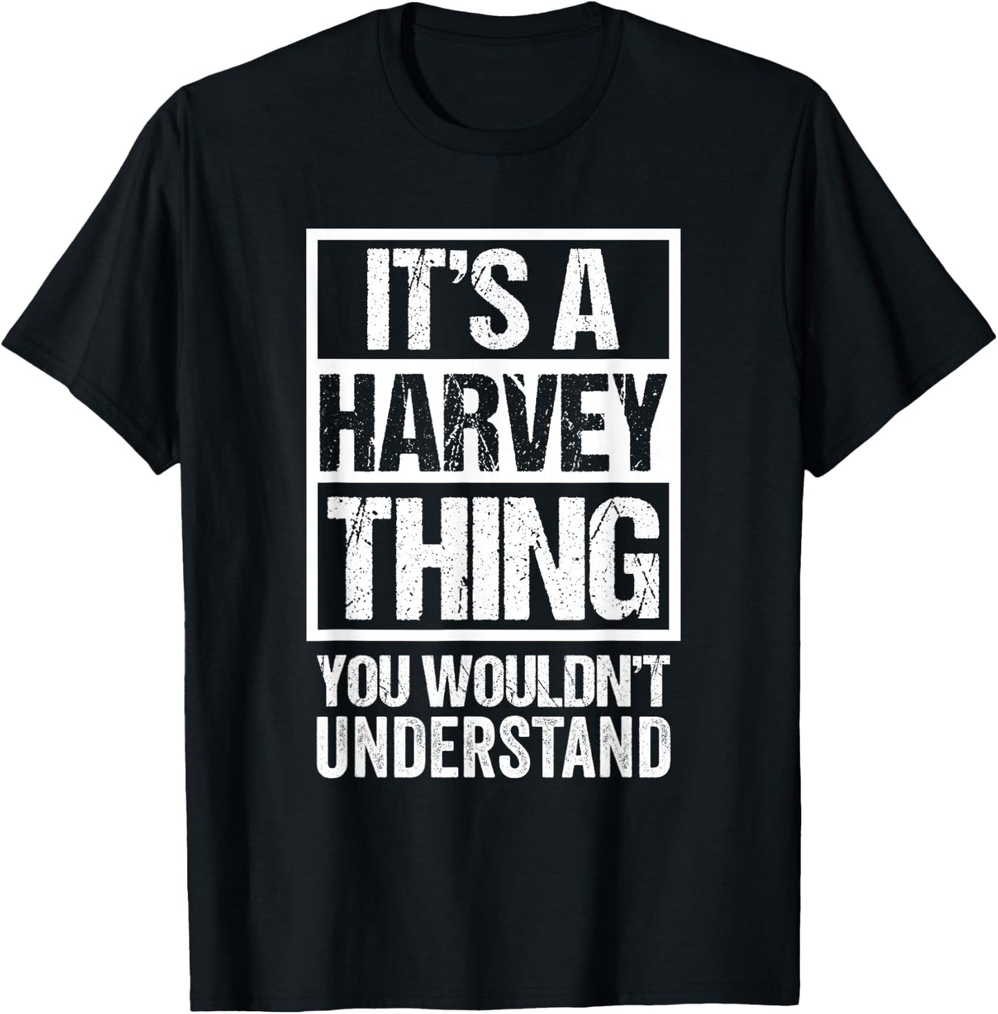 It's A Harvey Thing You Wouldn't Understand First Name T-Shirt - T-Shirt | Black