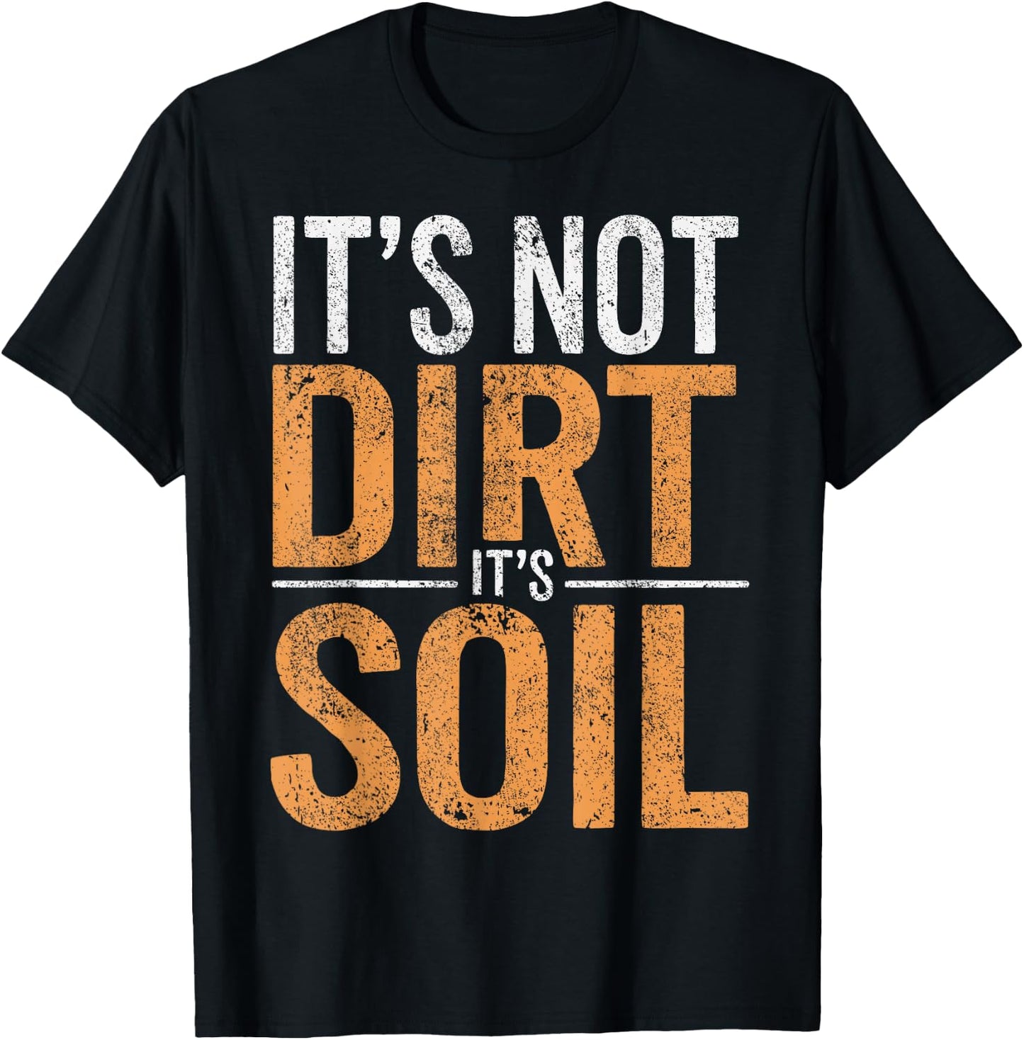 Soil Scientist Environmental Science Not Dirt Soil Science T-Shirt - T-Shirt | Black