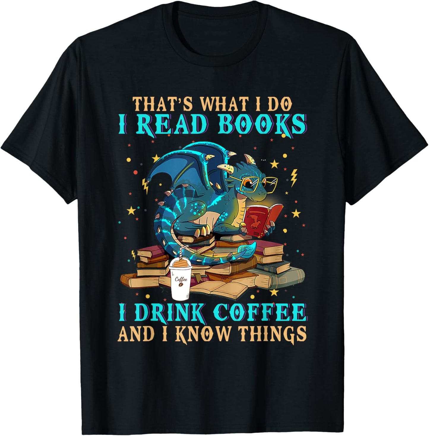 Funny Grumpy Dragon CoffeeI Read Books And I Know Things T-Shirt - T-Shirt | Black