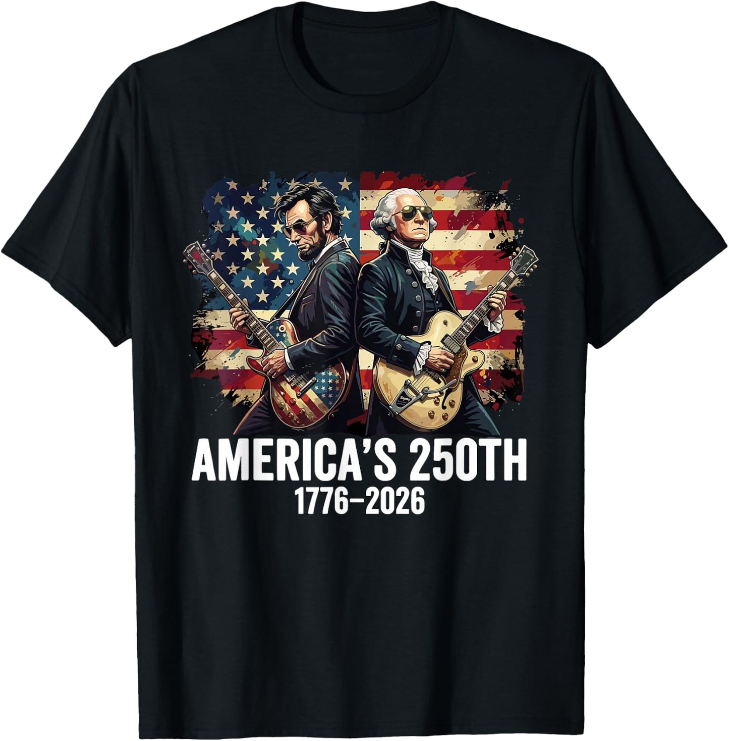 America's 250th July 4th Abraham Lincoln George Washington T-Shirt - T-Shirt | Black
