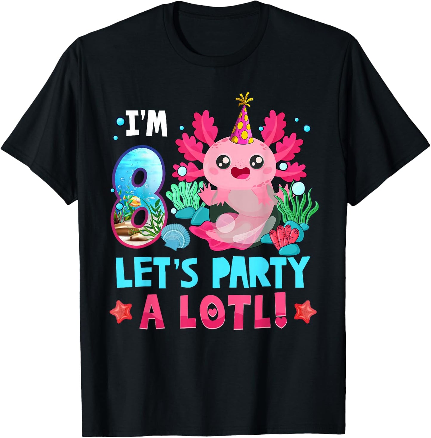 I'm 8 Years Old Let's Party A Lotl Axolotl 8th Birthday Kids T-Shirt - T-Shirt | Black