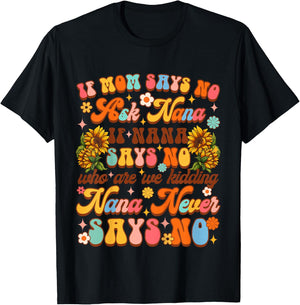 Kids Funny Baby & Grandma Mimi Gigi If Mom Says No Ask Nana T-Shirt - T-Shirt | Black