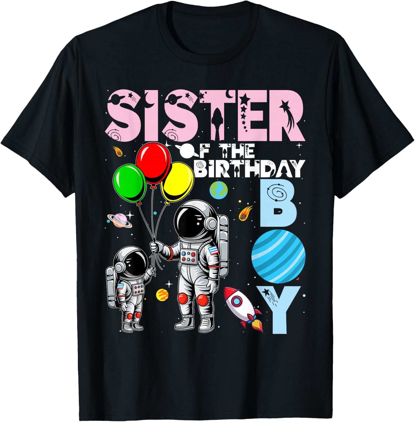 Sister Of The Birthday Boy Astronaut Family Space Planets T-Shirt - T-Shirt | Black