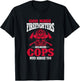God Made Firefighter Because Cops Need Heroes Too T-Shirt - T-Shirt | Black