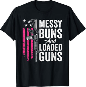 Messy Buns & Loaded Guns - Funny Gun Owner Mom T-Shirt - T-Shirt | Black