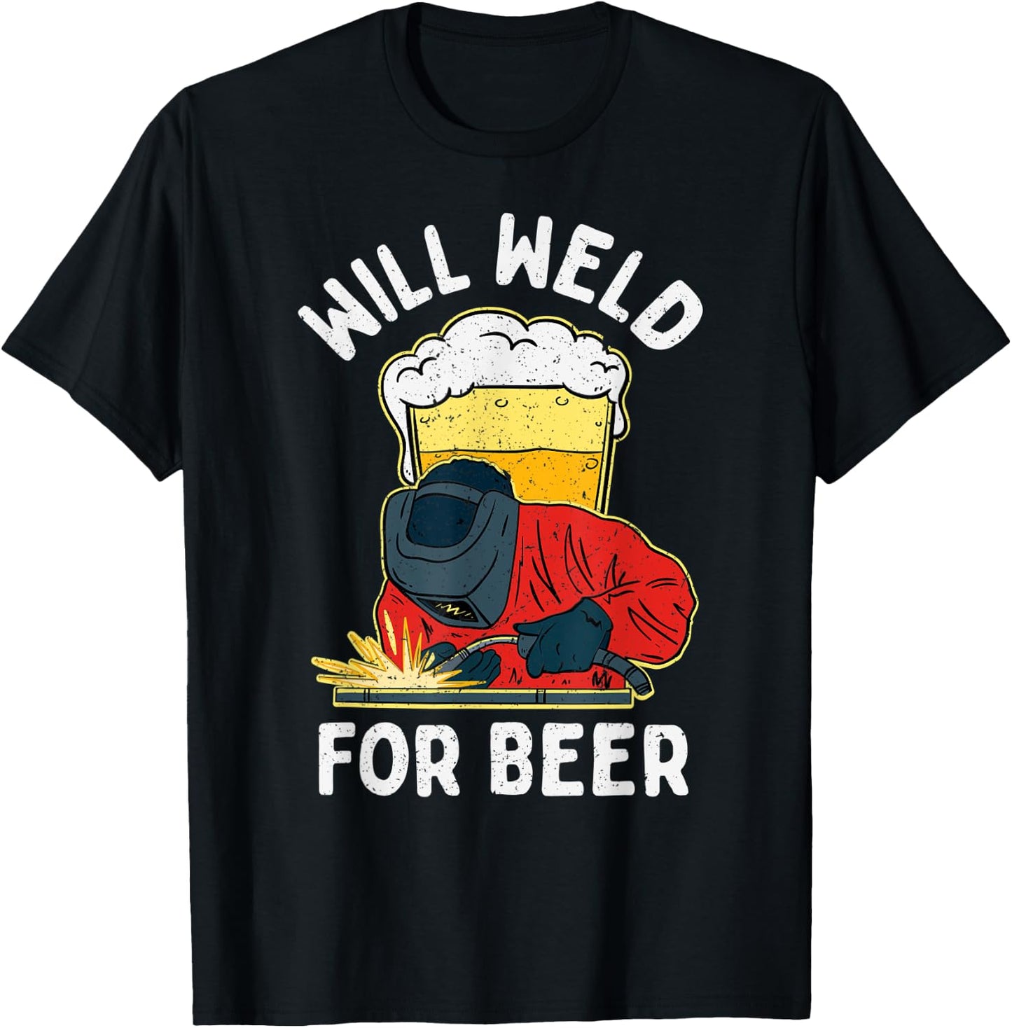 Welder Will Weld for Beer Welding T-Shirt - T-Shirt | Black