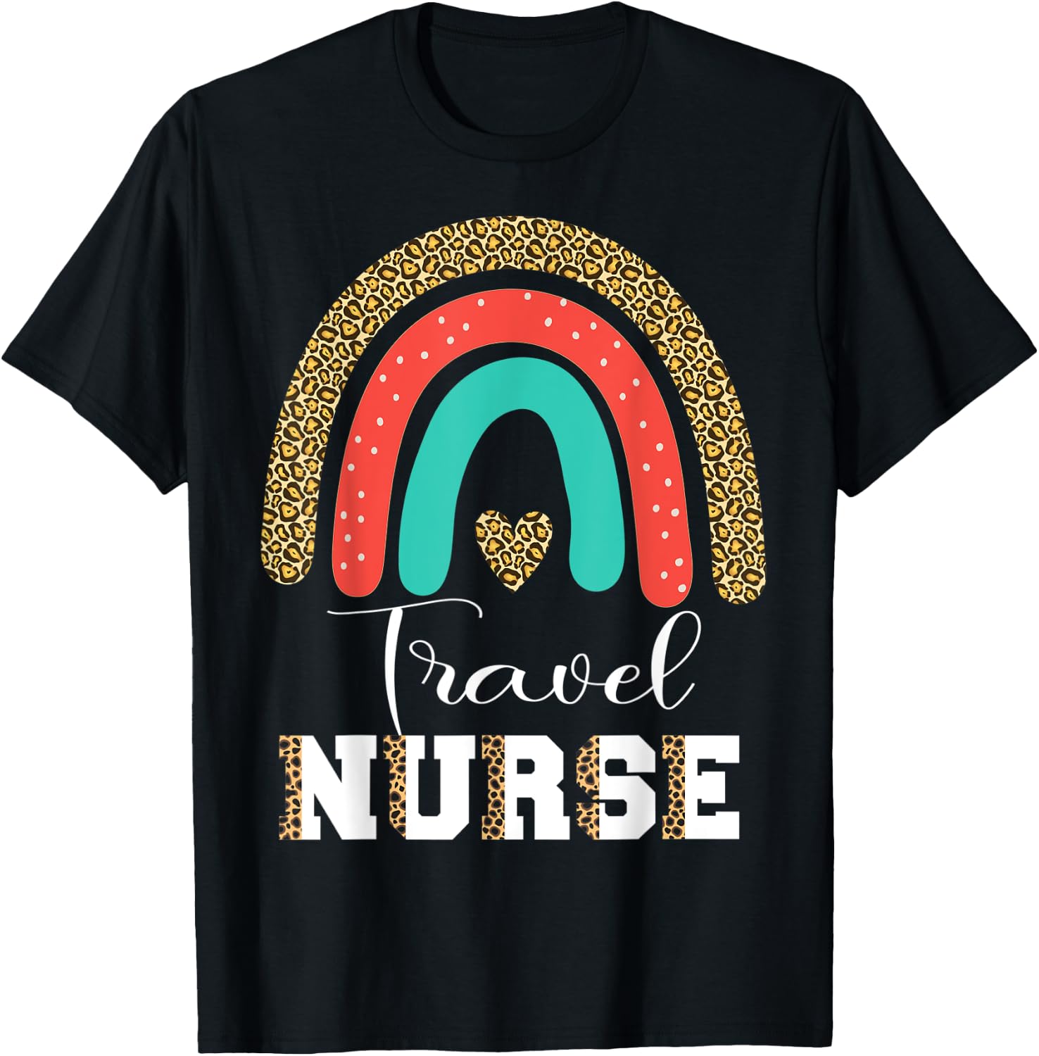 Travel Nurse Leopard Funny RN Transport Travel Nursing T-Shirt - T-Shirt | Black