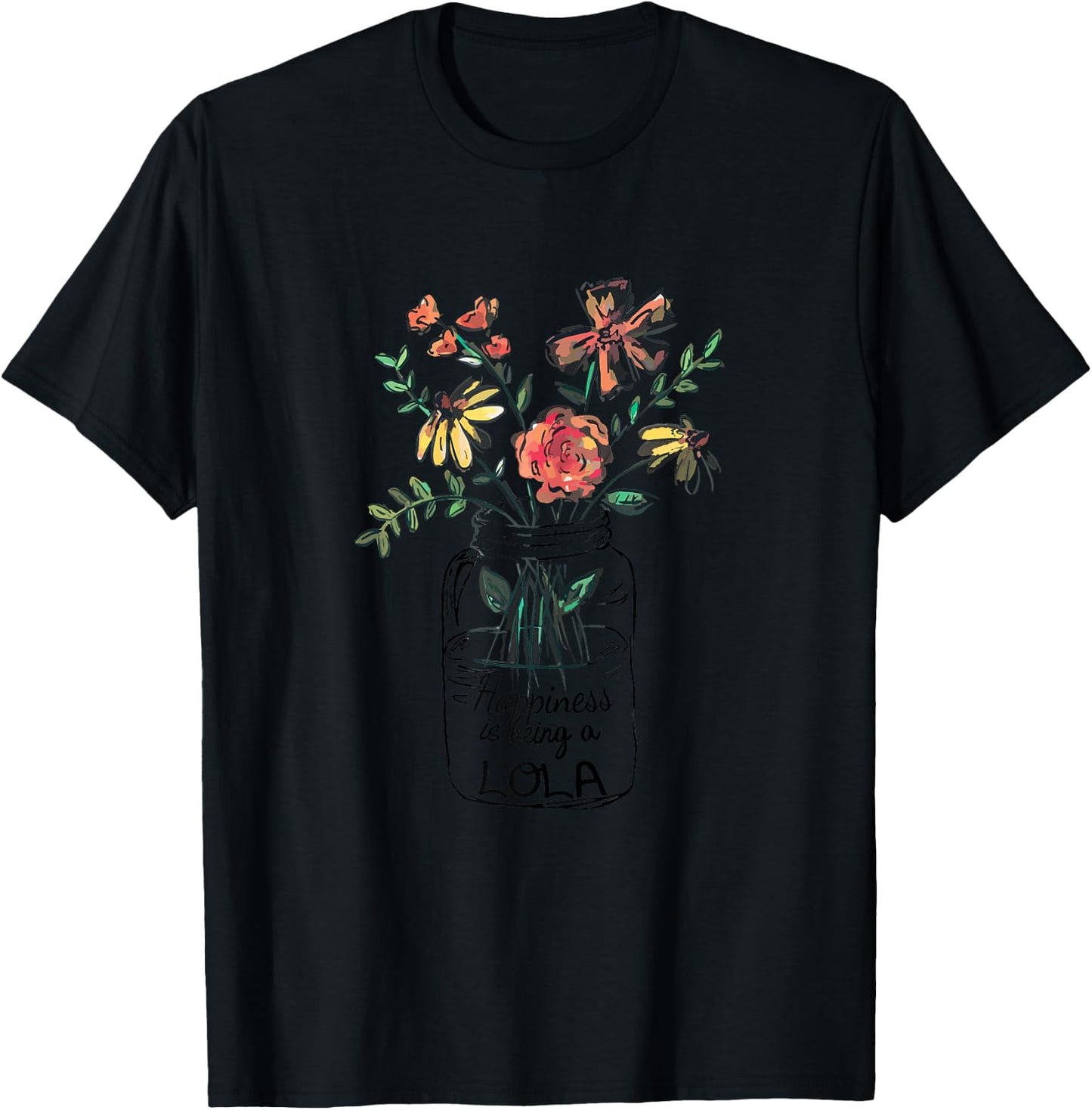 Happiness Is Being Lola Life - Flower Art-Grandma T-Shirt - T-Shirt | Black