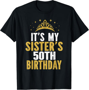 It's My Sister 50th Birthday Idea For 50 Years Old Woman T-Shirt - T-Shirt | Black