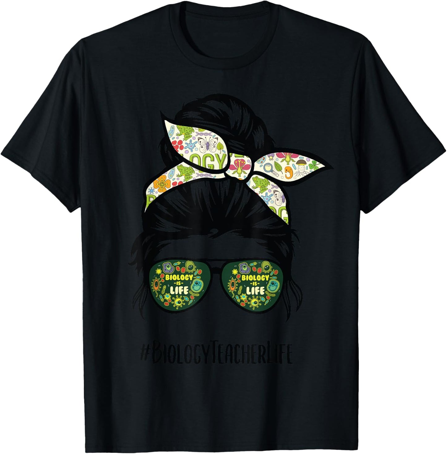 Biology Teacher life messy bun hair glasses T-Shirt - T-Shirt | Black