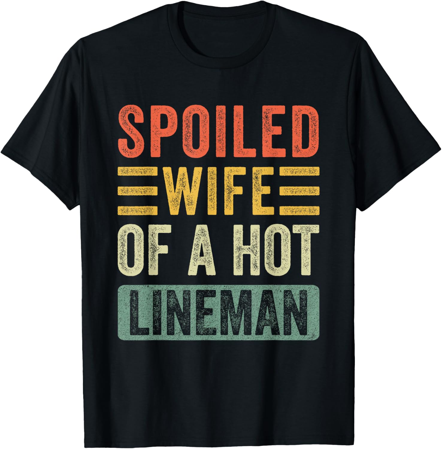 Spoiled Wife of a Hot Lineman Funny Husband Wife T-Shirt - T-Shirt | Black