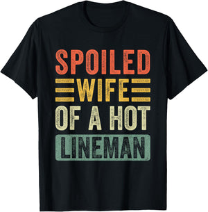 Spoiled Wife of a Hot Lineman Funny Husband Wife T-Shirt - T-Shirt | Black