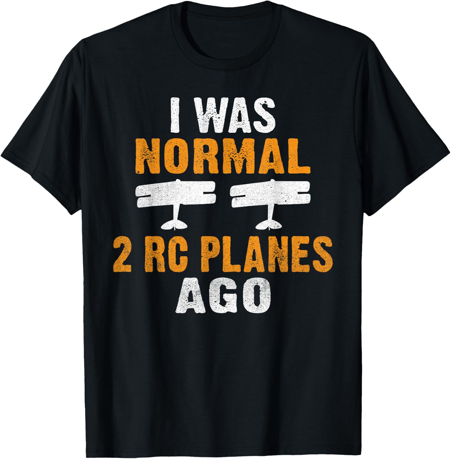 I was normal 2 Rc Planes ago RC Plane Flying RC Plane T-Shirt - T-Shirt | Black