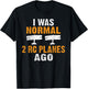 I was normal 2 Rc Planes ago RC Plane Flying RC Plane T-Shirt - T-Shirt | Black