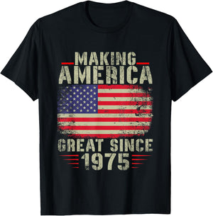 Funny Making America Great Since 1975 Design, 47th Birthday T-Shirt - T-Shirt | Black